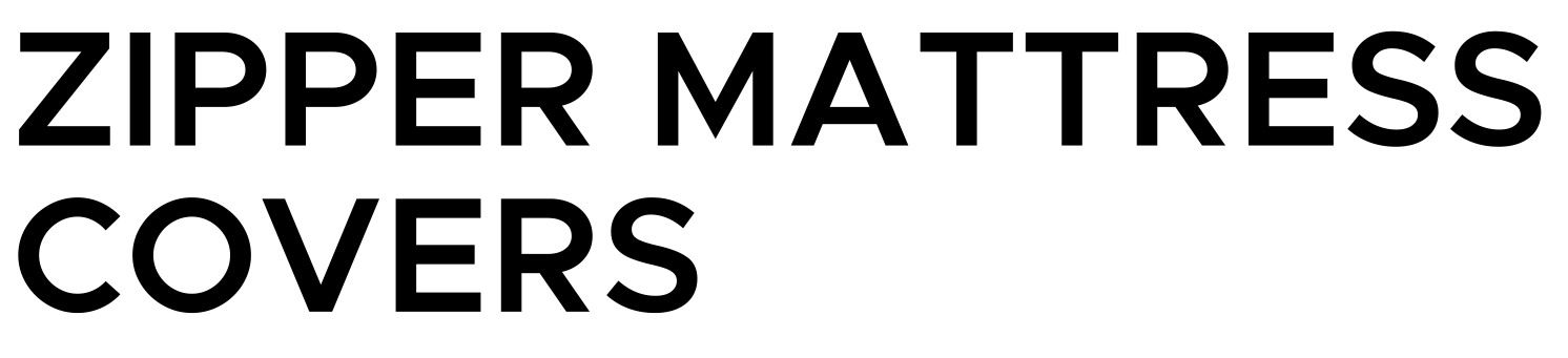 Zipper Mattress Covers